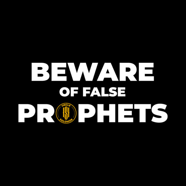 Uncle-Solomon_Print_Beware-False-Prophets